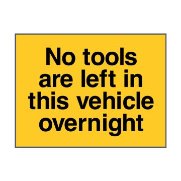 No Tools Left In This Vehicle Self Adhesive Sign (100 x 75mm)